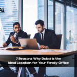 How to Navigate Legal and Regulatory Requirements for Family Offices in Dubai: A Comprehensive Guide