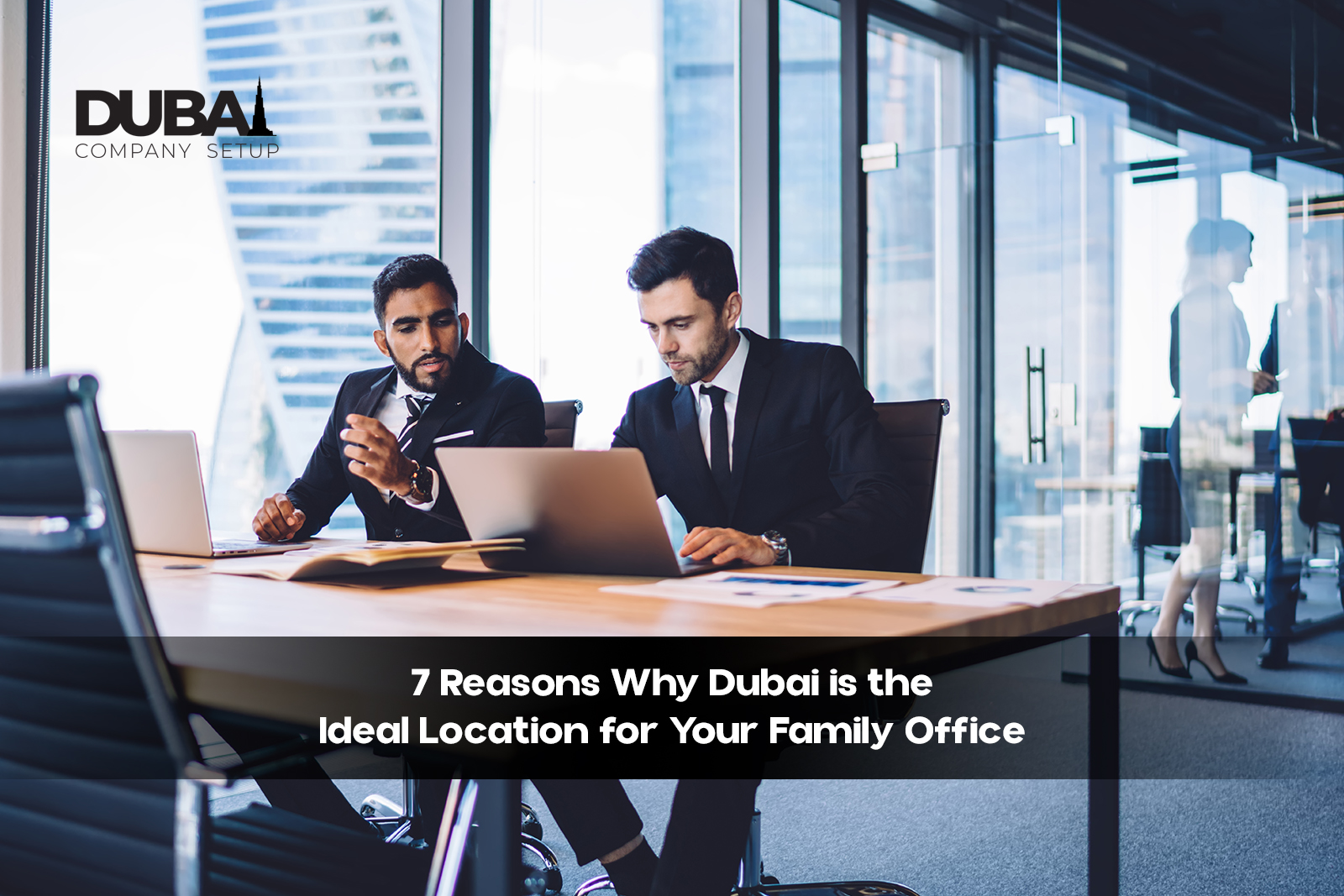7 Reasons to Set Up a Family Office in Dubai (2025) | Complete Guide